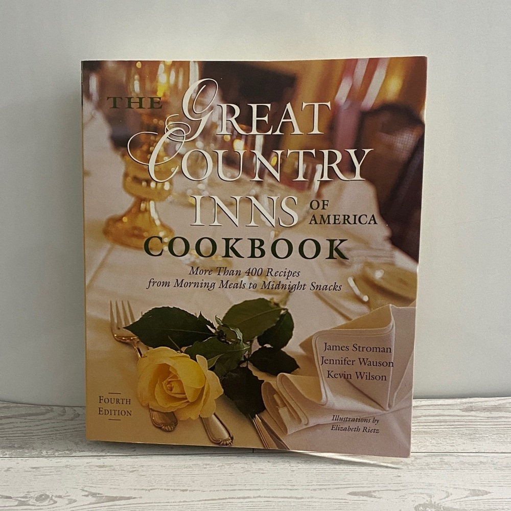 The Great Country Inns of America Cookbook 4th Edition 2006 400+ Recipes